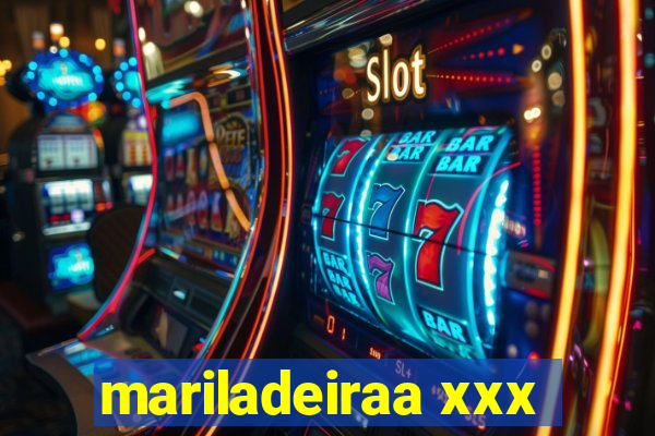 mariladeiraa xxx